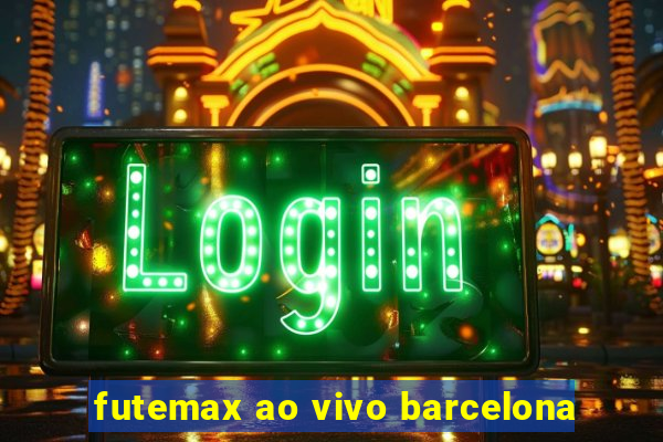 futemax ao vivo barcelona